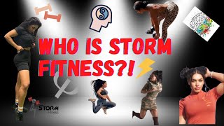 WHO STORM FITNESS IS [upl. by Ahsinik]