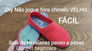 Não jogue fora chinelo VELHO Alpargatas de crochê com solado de havaianas sapato de crochê video [upl. by Ydnih]