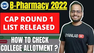 BPharmacy 2022  CAP Round 1 Allotment List Released  How to Check  Gyanlab  Ajay Patel [upl. by Belmonte874]