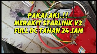 PAKAI AKI STARLINK V2 FULL 24 JAM [upl. by Mchugh]