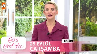 Esra Erolda 25 Eylül 2024  Tek Parça [upl. by James]