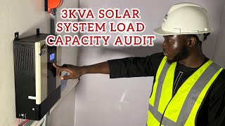 FULL 3KVA SOLAR POWERED SYSTEM LOADS CAPACITY AUDIT [upl. by Calderon]