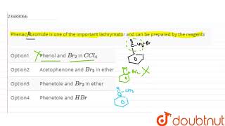 Phenacy bromide is one of the important lachrymator and can be prepared by the reagents  11  C [upl. by Eiveneg]