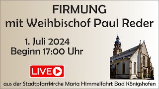 FIRMUNG mit Weihbischof Paul Reder [upl. by Bertilla]