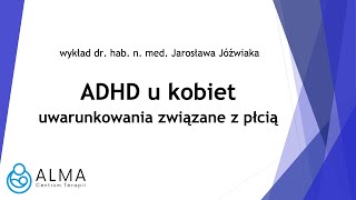 ADHD u kobiet  cechy charakterystyczne zaburzenia towarzyszące [upl. by Airlee]