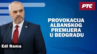 Provokacija albanskog premijera u Beogradu [upl. by Harrietta]