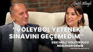 Fatih Altaylı ile Pazar Sohbeti quotVoleybol sınavını geçemedimquot  Eski Voleybolcu Neslihan Demir [upl. by Ylimme]