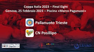 Pallanuoto Trieste  CN Posillipo Coppa Italia 2023 [upl. by Hanselka]