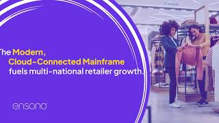 Ensono  MultiNational Retailer and the Modern CloudConnected Mainframe [upl. by Nirrep]