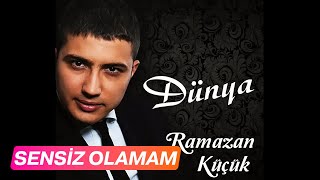 Ramazan Küçük  Sensiz Olamam [upl. by Arri39]