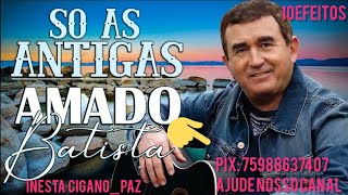 AMADO BATISTA AS MELHORES ATUALIZADO  CD 2 JA NO CANAL [upl. by Elenahc]