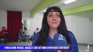 Fondazione Medas Ragazzi con autismo diventano camerieri [upl. by Idou233]