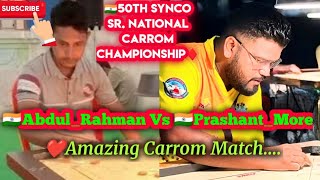 50th SYNCO SR NATIONAL CARROM CHAMPIONSHIP 🇮🇳PrashantMore Vs🇮🇳AbdulRahman [upl. by Ceporah]