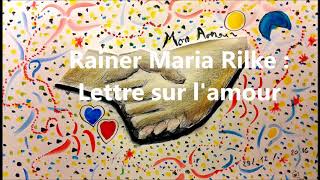 Lettre sur lamour de Rainer Maria Rilke [upl. by Liuqa]