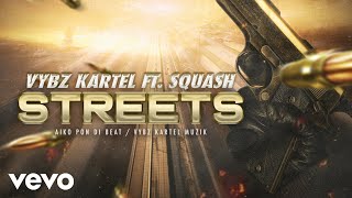 Vybz Kartel ft Squash  Streets Official Audio [upl. by Rimas]