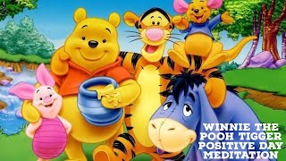 Winnie the Pooh tigger positive day meditation [upl. by Oca228]