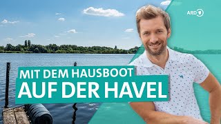 Mit dem Hausboot auf der Havel – von Werder nach Brandenburg  Wunderschön  ARD Reisen [upl. by Ennayar]