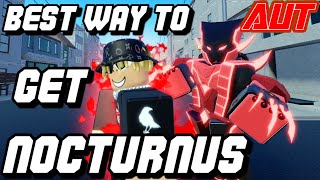 AUT  how to get Nocturnus amp Nocturnusshowcase a universal time  BEST WAY TO GET IT [upl. by Belicia635]