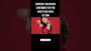 Shinsuke Nakamura Confirmed for Pro Wrestling NOAH Return in 2025 🥺 shorts NOAH pinksport [upl. by Ninerb368]