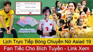 🔴Lịch Trực Tiếp Bóng Chuyền Nữ ASIAD 19 Danh Sách ĐTVN Gây Tranh Cãi Tiếc Cho Bích Tuyền [upl. by Hsemin461]