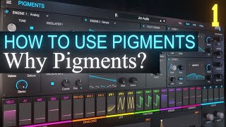 Why you should get Pigments PART 1  Arturia Pigments 35 Tutorial [upl. by Matthew]