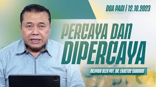 PERCAYA DAN DIPERCAYA  Doa Pagi  Pdt Dr Erastus Sabdono  12 Oktober 2023  0500 WIB [upl. by Merrick]