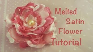 Melted Satin Flower Tutorial [upl. by Batory]