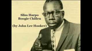 Slim Harpo  Boogie Chillen by John Lee Hooker [upl. by Sinnylg]