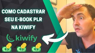 Como Cadastrar Seu Ebook PLR na Kiwify  Passo a Passo Completo [upl. by Etnoid]