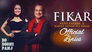 Fikar Official Lyrics Rahat Fateh Ali Khan X Neha Kakkar amp Badshah [upl. by Aiuqet]