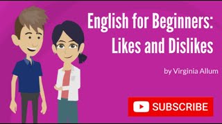 English for Beginners Likes and Dislikes [upl. by Fine452]