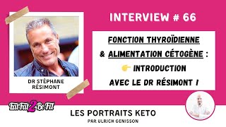 Portrait keto Dr Stéphane Résimont  fonction thyroïdienne et régime cétogène [upl. by Winni]