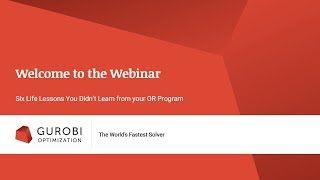 Gurobi Webinar Six Life Lessons You Didn’t Learn From Your Operations Research Program [upl. by Melesa]