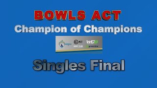 Bowls ACT Champion of Champions Singles Final [upl. by Sabine]