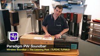 Paradigm PW Wireless Soundbar unboxing first look hands on  The Listening Post  TLPCHC TLPWLG [upl. by Seem]