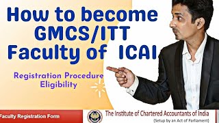 How to become a Faculty for OP GMCS and ITT at the ICAI Branch Full Procedure with eligibility [upl. by Auod133]