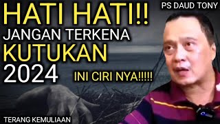 HATI  HATI JANGAN SAMPAI TERKENA KUTUKAN 2024 INI CIRI CIRINYA HINDARI  DAUD TONY daudtony [upl. by Ellatnahc413]