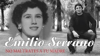 EMILIO SERRANO No maltrates a tu madre  Te llamaban la caoba [upl. by Adyahs]