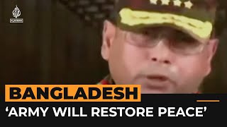 Bangladesh’s army chief says army will restore peace  AJshorts [upl. by Krilov628]