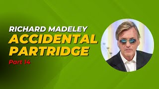 Richard Madeley Part14  Accidental Partridge [upl. by Jerol]