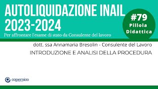 Esame Consulente del Lavoro  Autoliquidazione INAIL 20232024IntroduzioneAnalisi della procedura [upl. by Jacquetta]