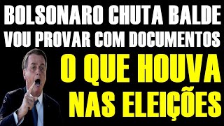 BOLSONARO PROMETE APRESENTAR PROVAS ELEIÇÕES URN4S [upl. by Severen]