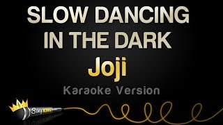 Joji  SLOW DANCING IN THE DARK Karaoke Version [upl. by Levitt]