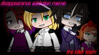 Disappearance Addiction Meme  FNaF AU  The Killer Team [upl. by Eilrebmik]