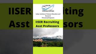 IISER Recruiting Asst Professors career education research iiser [upl. by Laoj428]