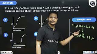 To a 01 M CH3COOH solution solid NaOH is added grain by grain with continued stirring The pH [upl. by Annerahs]