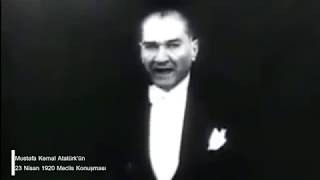 Mustafa Kemal Atatürk  23 Nisan 1920 Meclis Konuşması [upl. by Nospmas977]