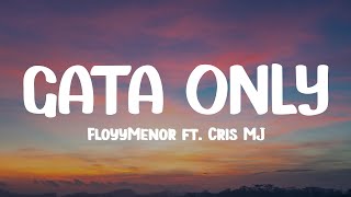 FloyyMenor  GATA ONLY ft Cris MJ LetraLyrics [upl. by Sheeran]