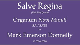 Salve Regina Organum Novi Mundi SASATB © 2016 2020 by Mark Emerson Donnelly [upl. by Yrak]