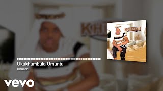 Khuzani  Ukukhumbula Umuntu Visualizer [upl. by Yraeht]